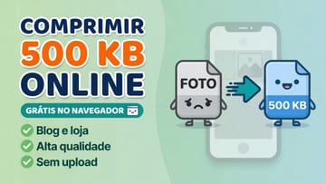 Comprimir Imagem para 500 KB Online Grátis